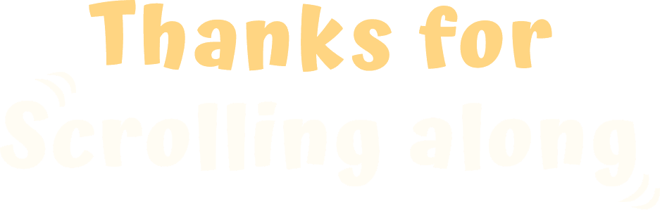 Thanks for Scrolling along